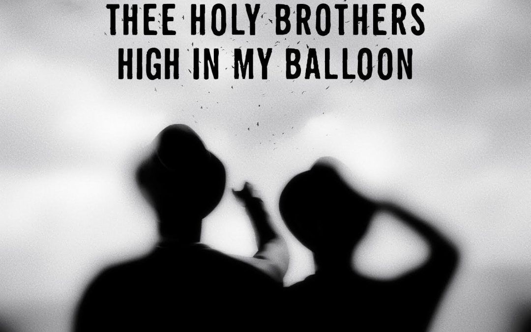 Power – folk Duo Thee Holy Brothers Overcome Challenges To Release Triumphant Sophomore LP, High In My Balloon , Out May 9, 2025 via Regional Records