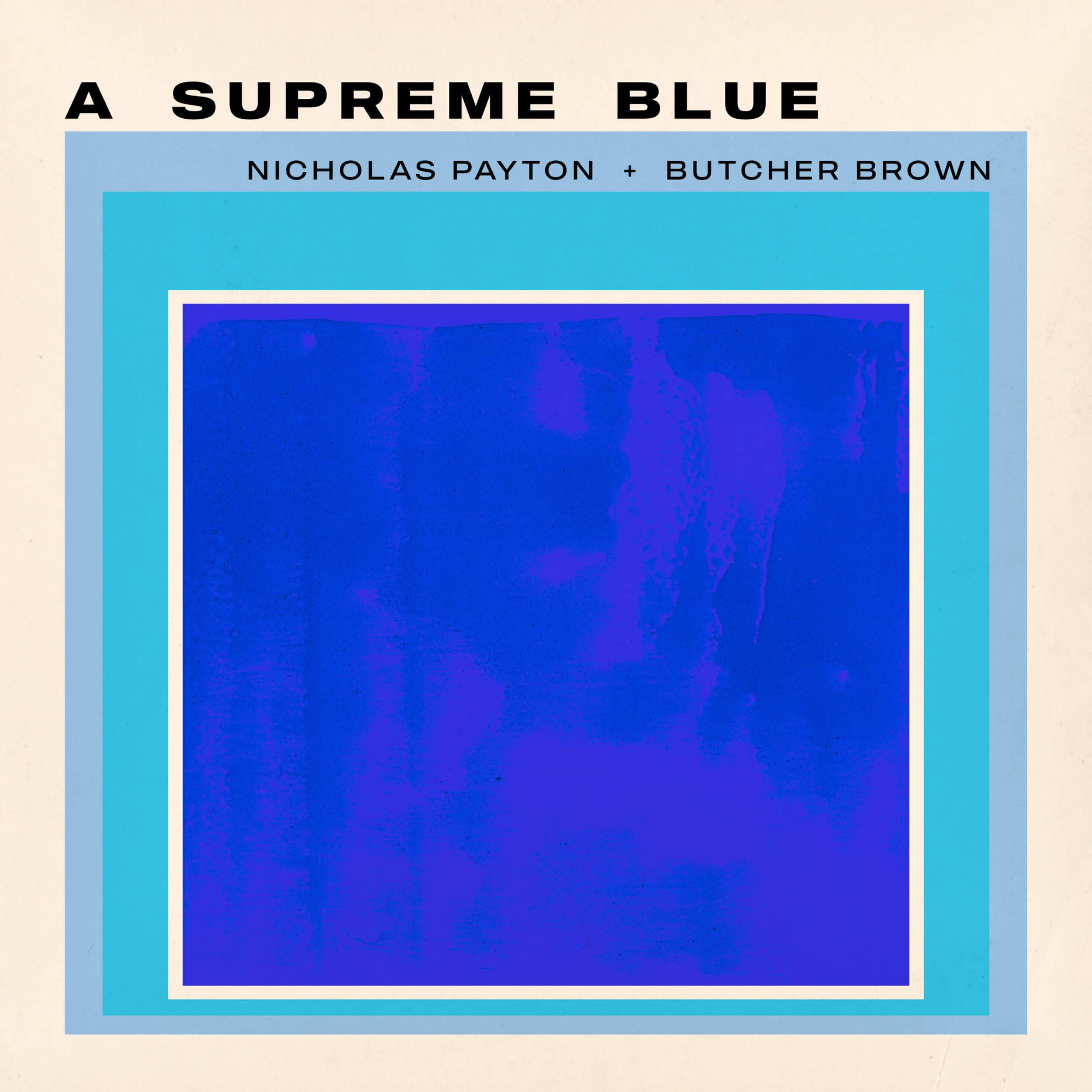 A Supreme Blue album cover, Nicholas Payton and Butcher Brown on Concord Jazz